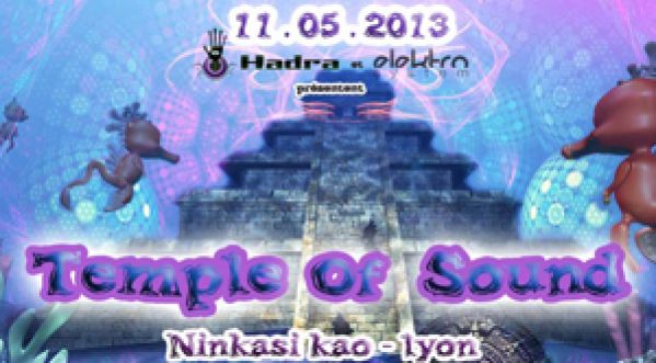 Gagne ta place pour la soirée Temple of Sound- Par Hadra et Elektrosystem !