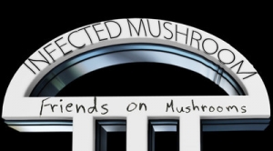 Infected Mushroom  – Friends on Mushrooms EP (Vol.1)