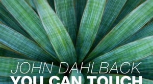 John Dahlback – You Can Touch