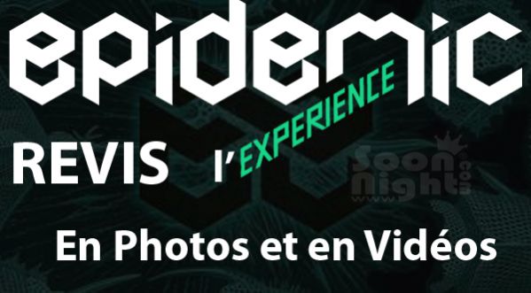 EPIDEMIC EXPERIENCE 2015 : Les Photos & la Vidéo !