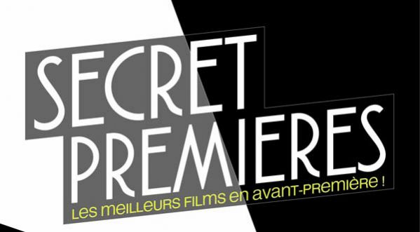 Secret Premières : les meilleurs films en avant-première !