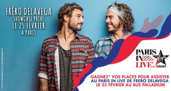 Paris In Live : Fréro Delavega le 25 Février