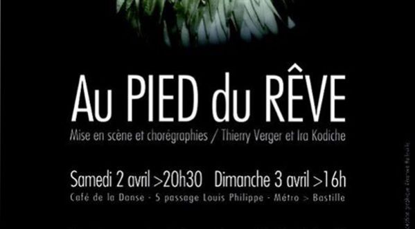 Venez vivre un moment atypique devant « Au pied du rêve » les 2 et 3 avril @CafédelaDanse !