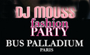 DJ MOUSS @ Bus Palladium