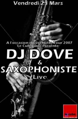 Via Notte Tour 2007 avec DJ DOVE et Saxophoniste Live