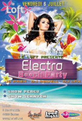 ELECTRO B**CH PARTY VENDREDI 6 JUILLET @ LOFT NANTES | JO PREX, DJ ABDELL, DJ LPX