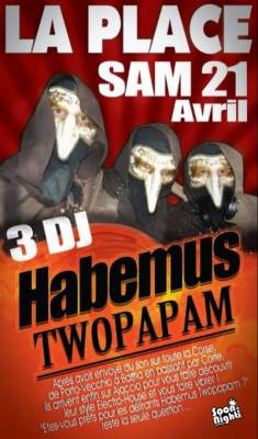 Habemus Twopapam debarque pour la 1°fois a AJACCIO @ Discotheque La Place