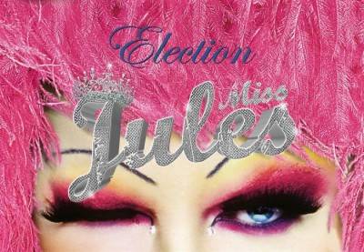 Miss Jules – Election Drag-Queen 2011