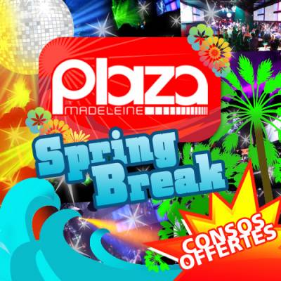 Plaza Spring Break * Consos Offertes *