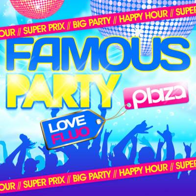 Plaza Famous Party * Super Prix *