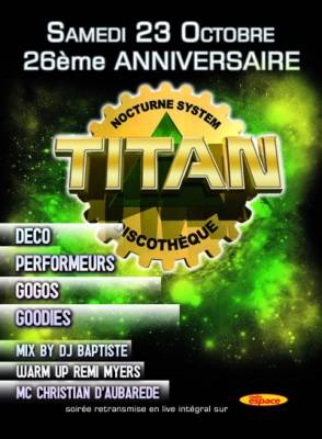 26eme ANNI DU TITAN act 2 DJ BAPTISTE DECO / PERFORMER / GOGO