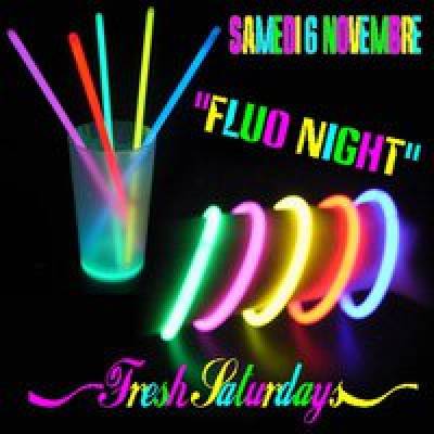 « FRESH SATURDAYS » …Fluo Night