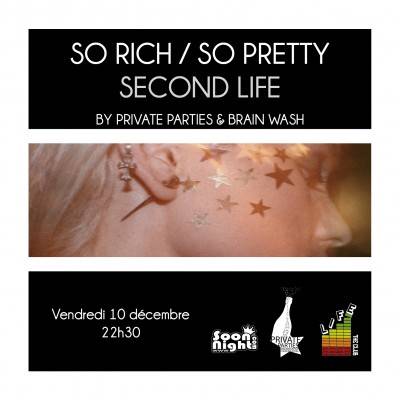 SECOND LIFE / SO RICH / SO PRETTY