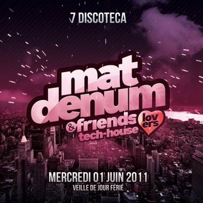 MAT DENUM & FRIENDS : TECH-HOUSE LOVERS