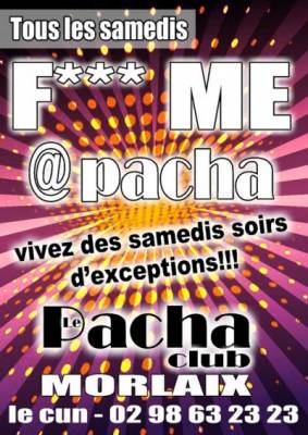 F*** Me @ Pacha