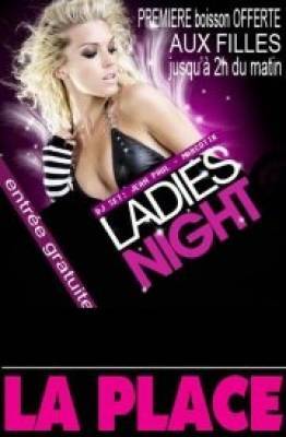 LADIES NIGHT @	La place club privé