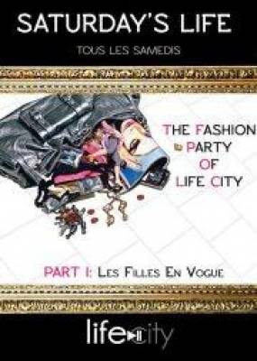 Saturday’s Life – Les filles en vogue – The Fashion Party Of LifeCity