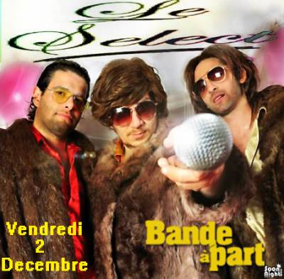 BANDE À PART le 2 décembre à VIX !!! @ Select Club