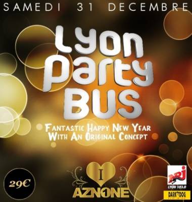 LYON PARTY BUS – FANTASTIC HAPPY NEW YEAR WITH AZN