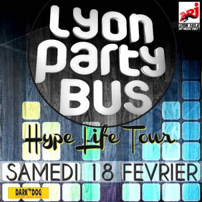 LYON PARTY BUS – HYPE LIFE TOUR