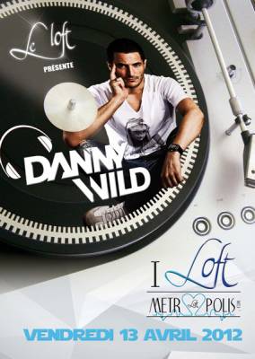 I LOFT METROPOLIS – DANNY WILD en Guest Dj