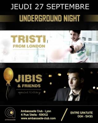 UNDERGROUND NIGHT WITH TRISTI (LONDON) & JIBIS (BIRTHDAY)