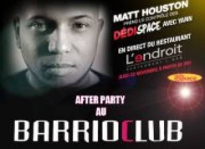 MATT HOUSTON EN AFTER PARTY AU BARRIO CLUB