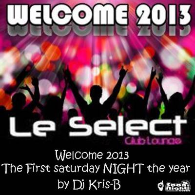 Welcome 2013 , The First saturday NIGHT the year