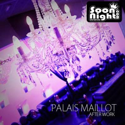 AFTER WORK @ PALAIS MAILLOT