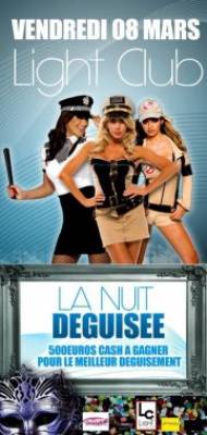 LA NUIT DEGUISEE== VENDREDI 08 MARS==LIGHT CLUB