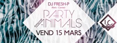 PARTY ANIMALS ◈ DJ FRESH-P ◈