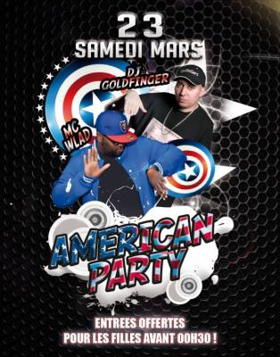 AMERICAN PARTY – AVEC DJ GOLDFINGER && MAC WLAD