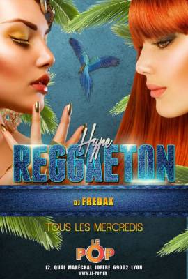 ☆★☆ HYPE REGGAETON au POP tous les mercredis ☆★&am