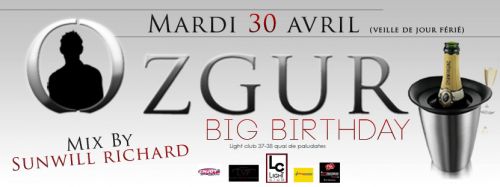 OZGUR BIG BIRTHDAY-MARDI 30 AVRIL VEILLE DE JOUR FERIE