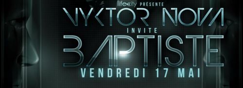 VYKTOR NOVA INVITE DJ BAPTISTE