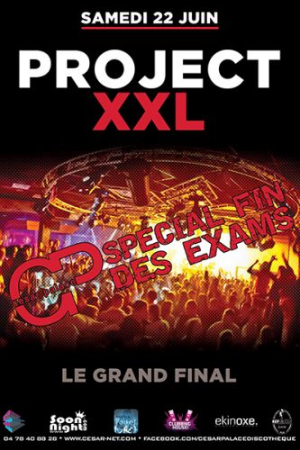 PROJECT XXL SPECIAL FIN DES EXAMS