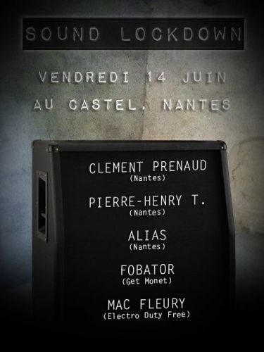 SOUND LOCKDOWN , 14 Juin @Le Castel, Nantes ▲△▲△