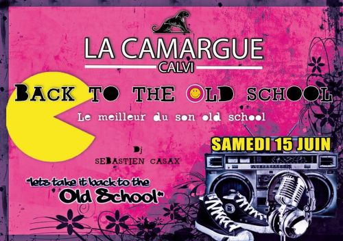 « BACK TO THE OLD SCHOOL @ Camargue Discothèque