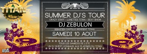 SUMMER DJ’S TOUR ★ ★ SPÉCIAL GUEST : ZEBULON