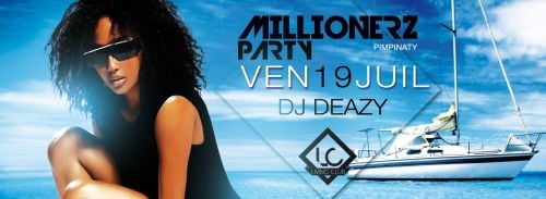 ▽MILLIONERZ PARTY▽ #YatchEdition Vendredi 19 Juillet [ByPimpinaty]