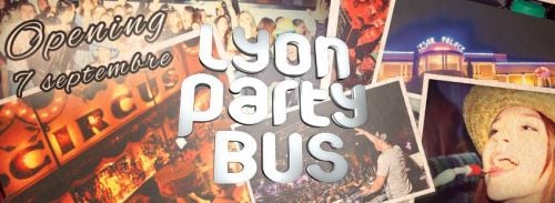 ★ LYON PARTY BUS – OPENING PARTY 2013 – 2014