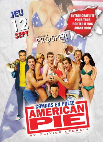 AMERICAN PIE PARTY Campus en folie @ PROSPER / JEUDI 12 SEPT / ENTREE GRATUITE POUR TOUS