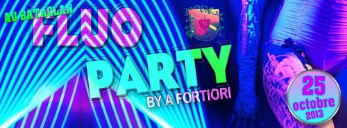 FLUO PARTY BY A FORTIORI