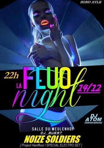 SOIRÉE FLUO with Dj atom and spécial guest:NOIZE SOLDIERS!!!