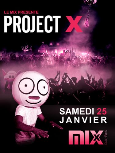 Projet X @ Mix Club Paris