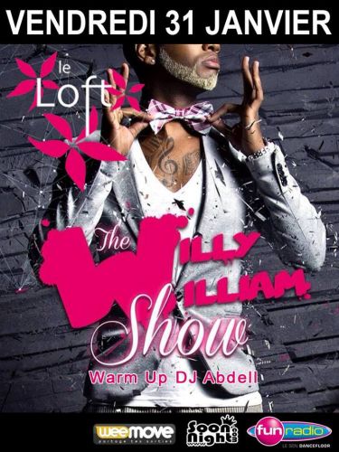 WILLY WILLIAM @ LE LOFT : Ven 31/01/14