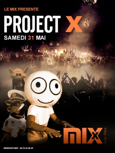 Projet X @ Mix CLub Paris