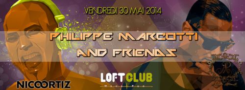 ♦ Philippe Marcotti & Friends w/ Nico Ortiz ♦ Vendredi 30 Mai ♦ Loft Club