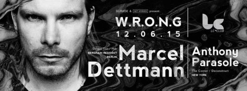 W.R.O.N.G feat MARCEL DETTMANN and ANTHONY PARASOLE