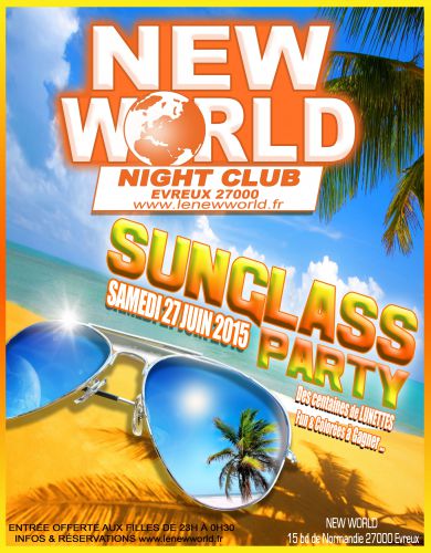 SUNGLASS PARTY @ NEW WORLD Evreux